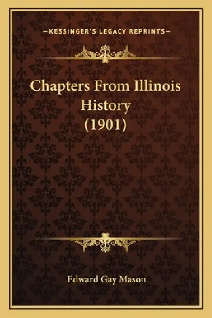 Chapters From Illinois History (1901) by Edward Gay Mason
