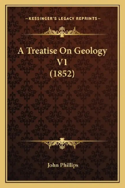 A Treatise On Geology V1 (1852) by John Phillips