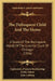 The Delinquent Child And The Home: A Study Of The Delinquent Wards Of The Juvenile Court Of Chicago (1916) by Sophonisba Preston Breckinridge, Edith Abbott, Julia Lathrop
