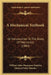 A Mechanical Textbook: Or Introduction To The Study Of Mechanics (1884) by William John Macquorn Rankine, Edward Fisher Bamber
