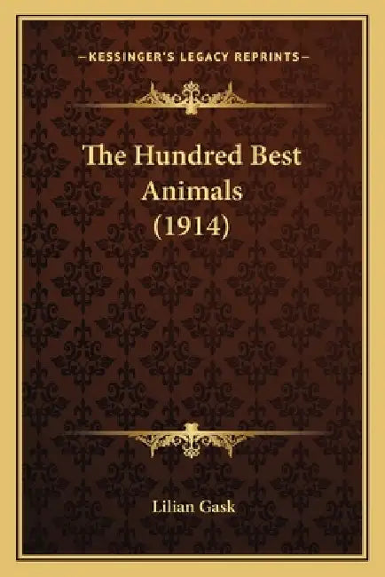 The Hundred Best Animals (1914) by Lilian Gask