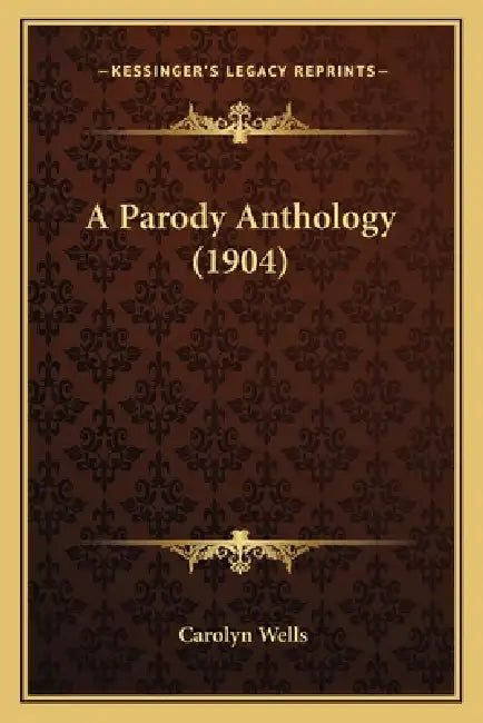 A Parody Anthology (1904) by Carolyn Wells