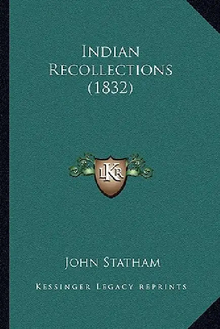 Indian Recollections (1832) by John Statham