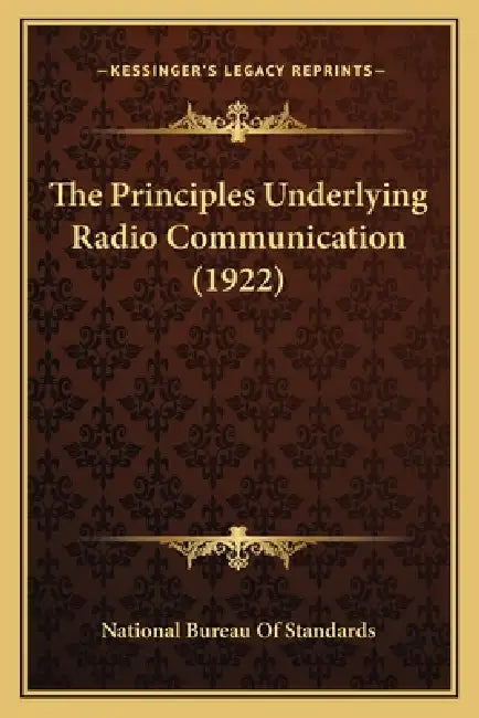 The Principles Underlying Radio Communication (1922) by National Bureau of Standards