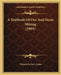 A Textbook Of Ore And Stone Mining (1894) by Clement Le Neve Foster