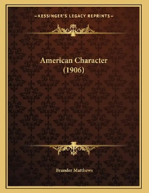 American Character (1906) by Brander Matthews