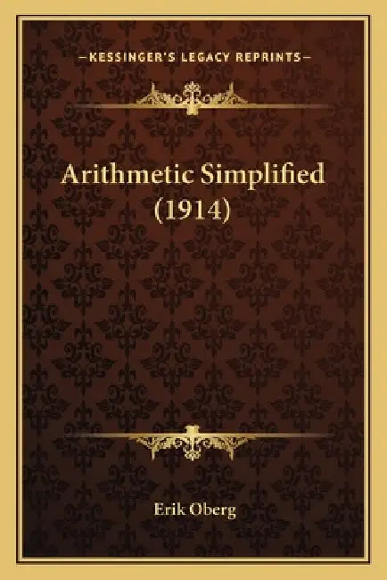 Arithmetic Simplified (1914) by Erik Oberg