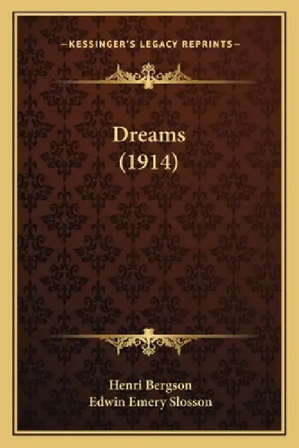 Dreams (1914) by Henri Bergson, Edwin Emery Slosson