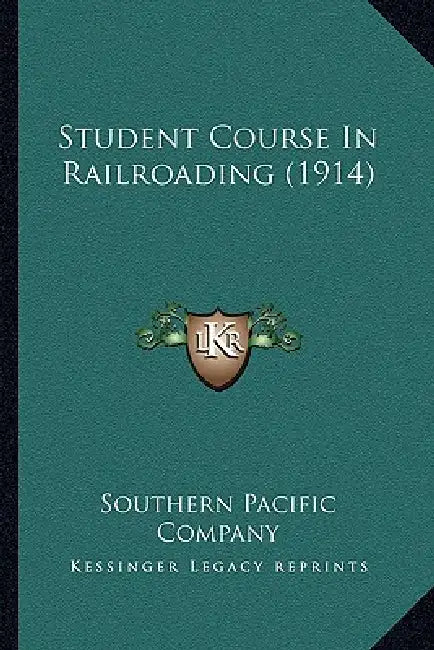 Student Course In Railroading (1914) by Southern Pacific Company