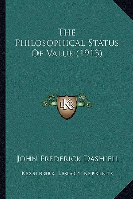 The Philosophical Status Of Value (1913) by John Frederick Dashiell