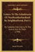 Letters To The Inhabitants Of Northumberlandand Its Neighborhood, Part 1: On Subjects Interesting To The Author And To Them (1799) by Joseph Priestley