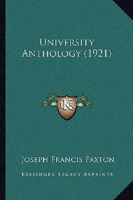 University Anthology (1921) by Joseph Francis Paxton
