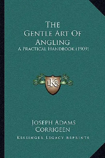 The Gentle Art Of Angling: A Practical Handbook (1909) by Joseph Adams, Corrigeen