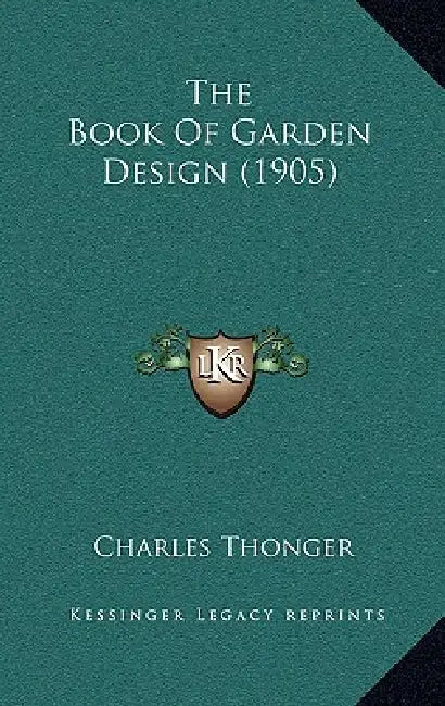 The Book Of Garden Design (1905) by Charles Thonger