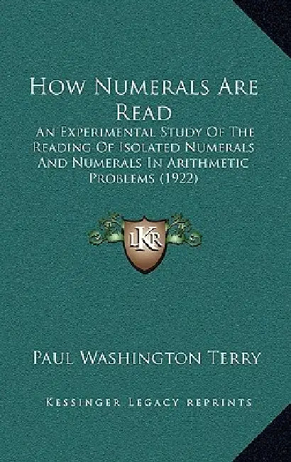 How Numerals Are Read: An Experimental Study Of The Reading Of Isolated Numerals And Numerals In Arithmetic Problems (1922) by Paul Washington Terry