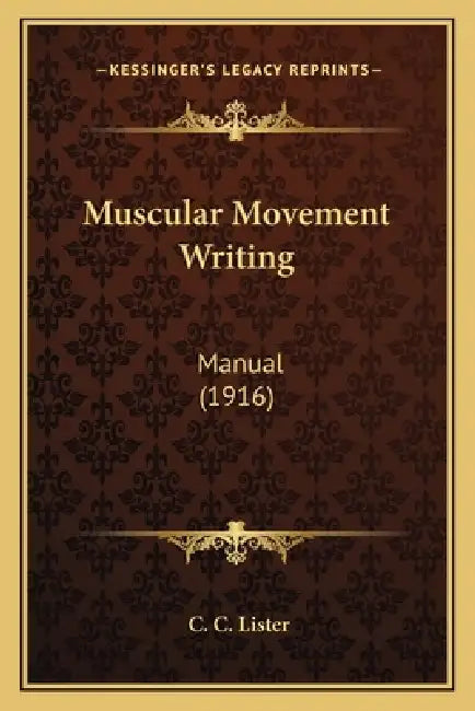 Muscular Movement Writing: Manual (1916) by C. C. Lister