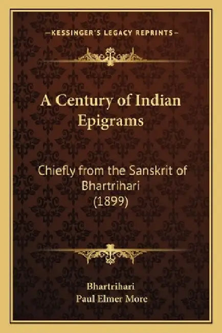 A Century of Indian Epigrams: Chiefly from the Sanskrit of Bhartrihari (1899) 