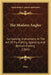 The Modern Angler: Containing Instructions In The Art Of Fly Fishing, Spinning And Bottom Fishing (1864) by Otter