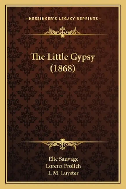 The Little Gypsy (1868) by Elie Sauvage, Lorenz Frolich, I. M. Luyster