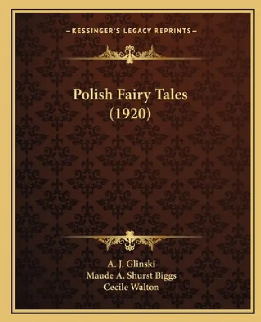 Polish Fairy Tales (1920) by A. J. Glinski, Maude A. Shurst Biggs, Cecile Walton