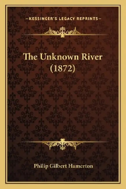 The Unknown River (1872) by Philip Gilbert Hamerton