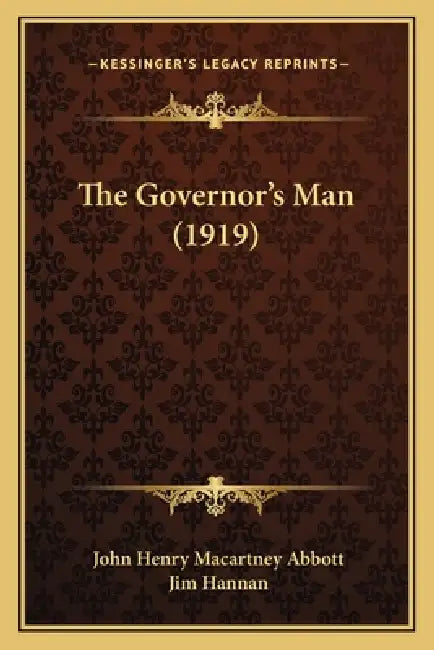 The Governor's Man (1919) by John Henry Macartney Abbott, Jim Hannan