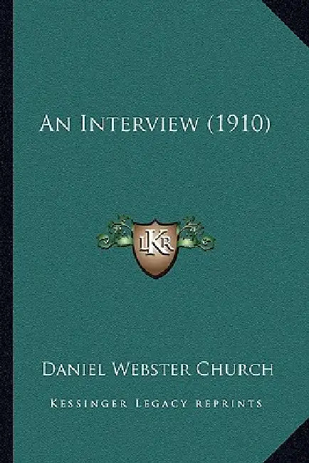 An Interview (1910) by Daniel Webster Church