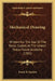 Mechanical Drawing: Written For The Use Of The Naval Cadets At The United States Naval Academy (1901) by Frank W. Bartlett