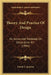 Theory And Practice Of Design: An Advanced Textbook On Decorative Art (1894) by Frank G. Jackson