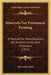 Materials For Permanent Painting: A Manual For Manufacturers, Art Dealers, Artists And Collectors (1911) by Maximilian Toch