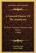 A General History Of The Americans: Of Their Customs, Manners, And Colors (1806) by Cornelius Pauw, Daniel Webb