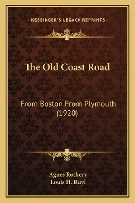 The Old Coast Road: From Boston From Plymouth (1920) by Agnes Rothery, Louis H. Ruyl