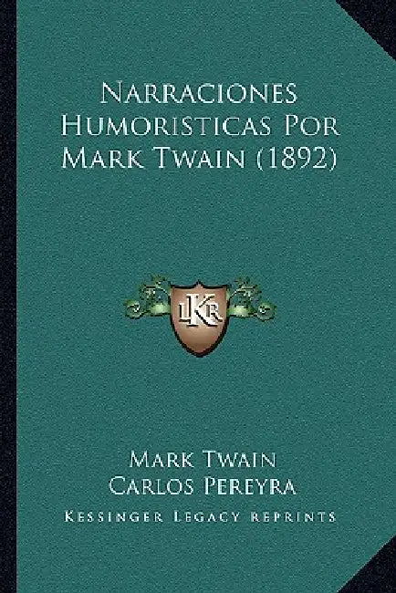Narraciones Humoristicas Por Mark Twain (1892) by Mark Twain, Carlos Pereyra