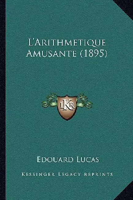 L'Arithmetique Amusante (1895) by Edouard Lucas