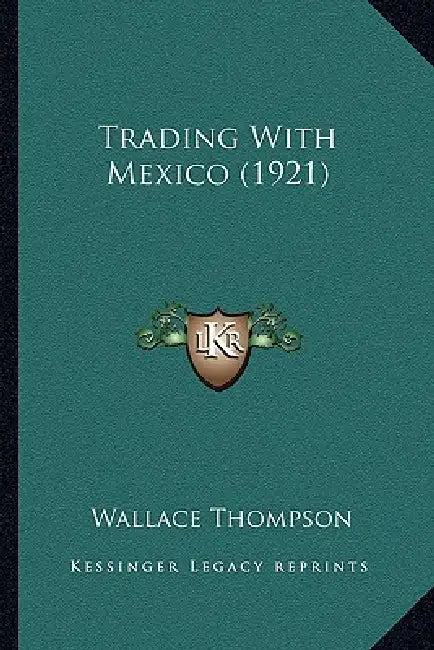 Trading With Mexico (1921) by Wallace Thompson
