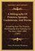 A Bibliography Of Protozoa, Sponges, Coelenterata, And Worms: Including Also The Polyzoa, Brachiopoda, And Tunicata, For The Years 1861-1883 (1885) by D'Arcy Wentworth Thompson