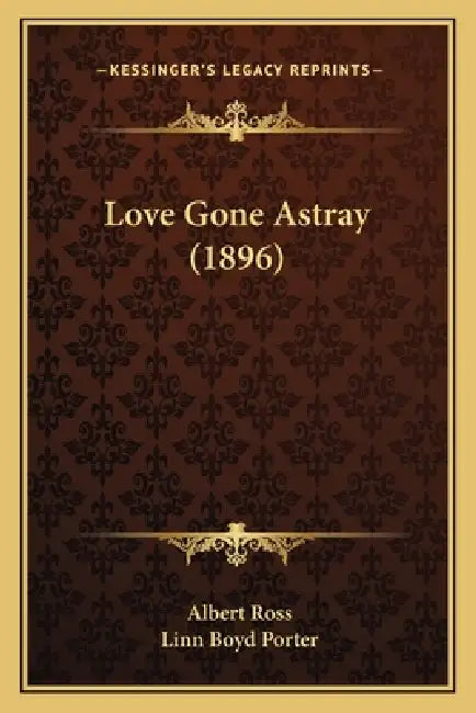 Love Gone Astray (1896) by Albert Ross, Linn Boyd Porter