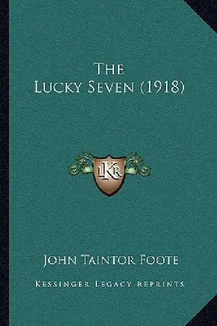 The Lucky Seven (1918) by John Taintor Foote