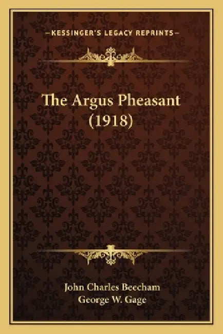 The Argus Pheasant (1918) by John Charles Beecham, George W. Gage