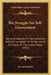 The Struggle For Self-Government: Being An Attempt To Trace American Political Corruption To Its Sources In Six States Of The United States (1906) by Lincoln Steffens
