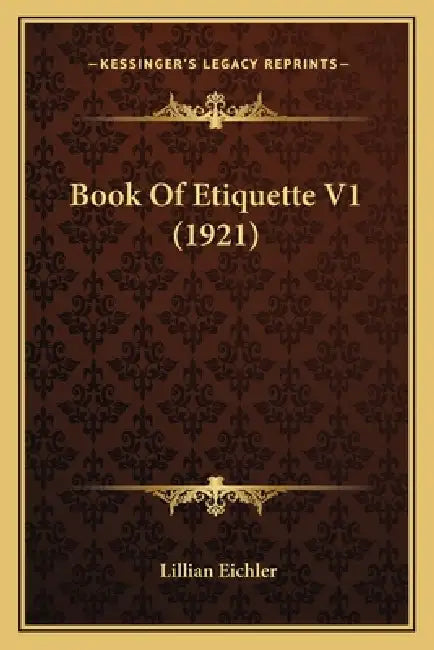 Book Of Etiquette V1 (1921) by Lillian Eichler