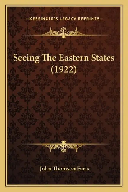 Seeing The Eastern States (1922) by John Thomson Faris