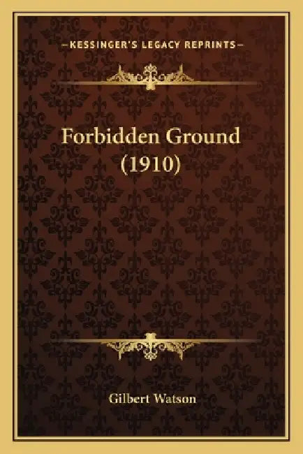 Forbidden Ground (1910) by Gilbert Watson