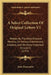 A Select Collection Of Original Letters V1: Written By The Most Eminent Persons, On Various Entertaining Subjects, And On Many Important Occasions (17 by John Duncombe
