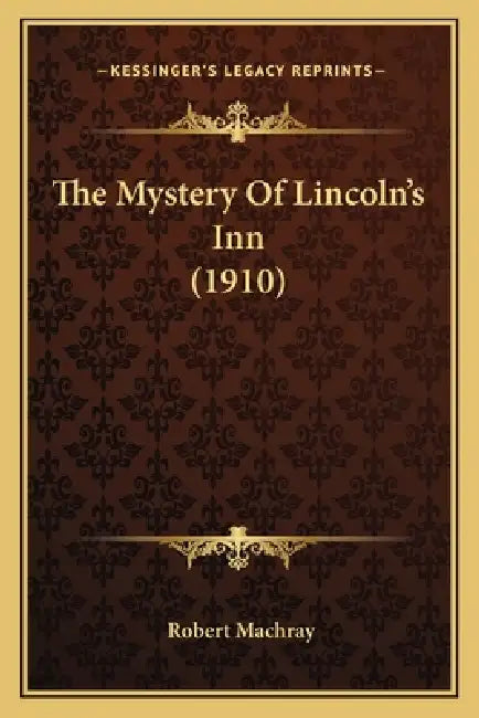 The Mystery Of Lincoln's Inn (1910) by Robert Machray