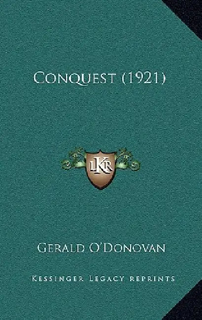 Conquest (1921) by Gerald O'Donovan