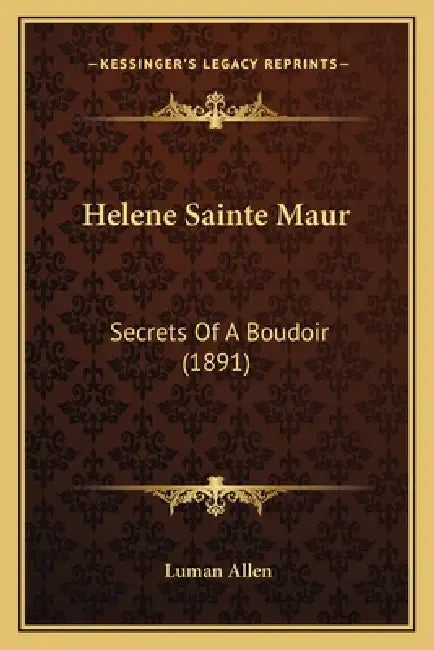 Helene Sainte Maur: Secrets Of A Boudoir (1891) by Luman Allen