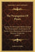 The Propagation Of Plants: Giving The Principles Which Govern The Development And Growth Of Plants, Their Botanical Affinities And Peculiar Prope by Andrew S. Fuller