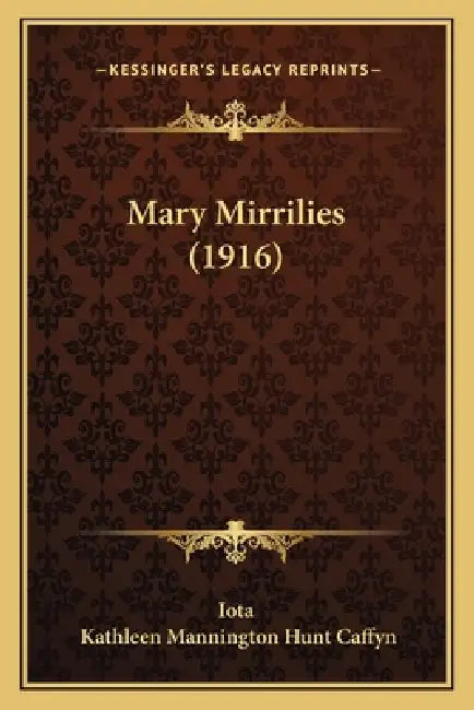 Mary Mirrilies (1916) by Iota, Kathleen Mannington Hunt Caffyn