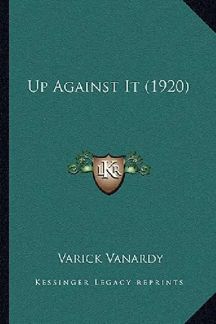 Up Against It (1920) by Varick Vanardy